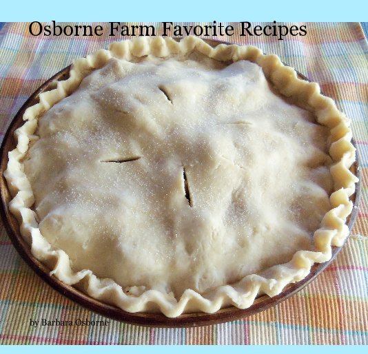 View Osborne Farm Favorite Recipes by Barbara Osborne