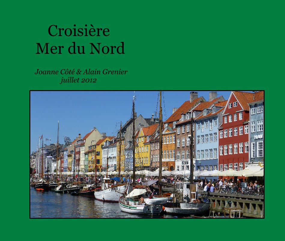 Ver Croisière Mer du Nord por Joanne Côté & Alain Grenier juillet 2012