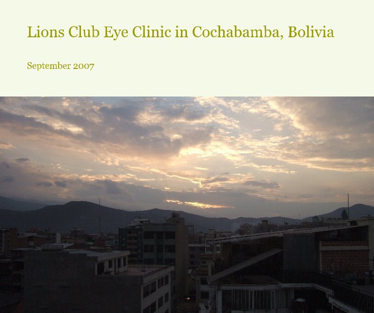 View Lions Club Eye Clinic in Cochabamba, Bolivia by ploar