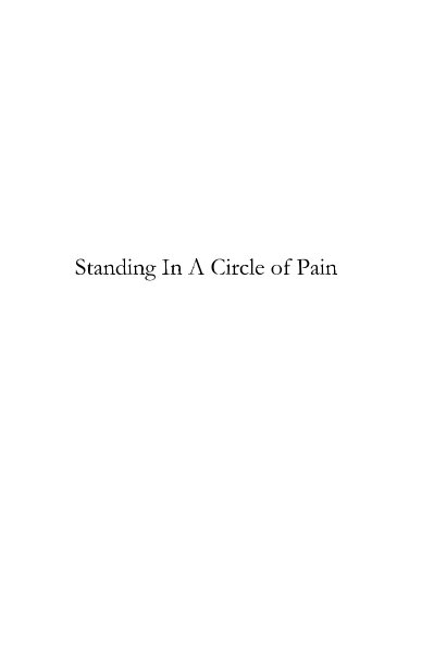 View Standing In A Circle of Pain by Bryan Solem