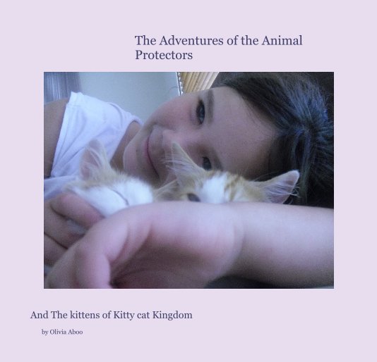 Visualizza The Adventures of the Animal Protectors di Olivia Aboo