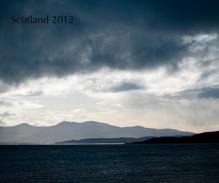 View Scotland 2012 by Geraldine Bunn