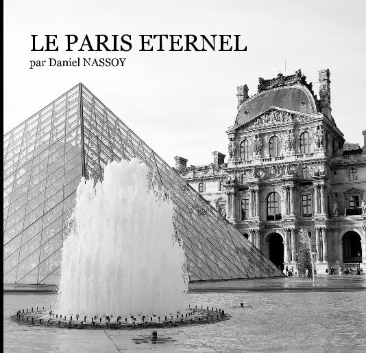 View LE PARIS ETERNEL par Daniel NASSOY by danynet