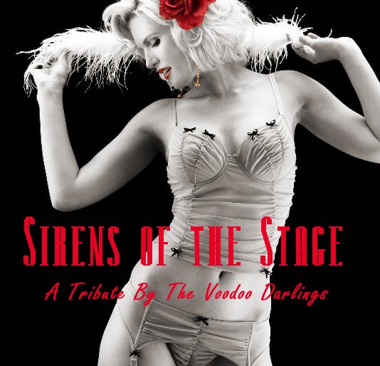 View Sirens of the Stage - A Tribute by the Voodoo Darlings by Mimi Valentine