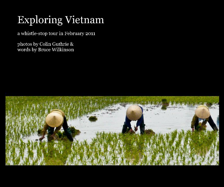 Ver Exploring Vietnam por photos by Colin Guthrie & words by Bruce Wilkinson