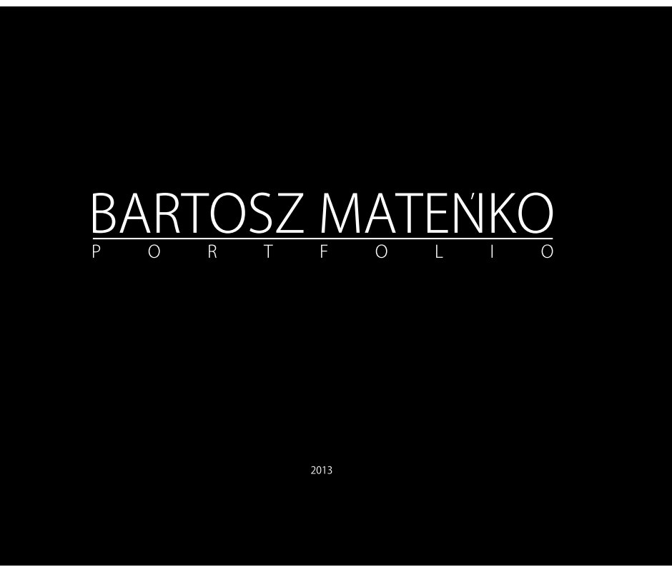 Bartosz Matenko Portfolio 2013 nach Bartosz Matenko anzeigen