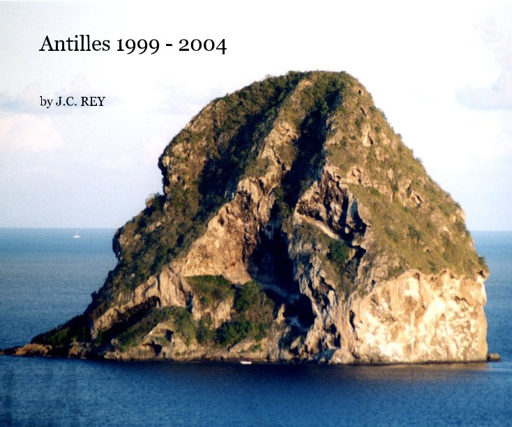 Ver Antilles 1999 - 2004 por J.C. REY