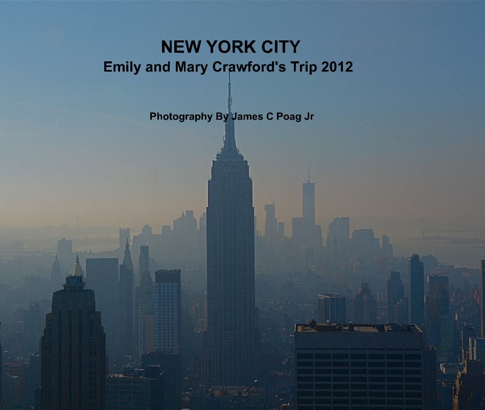 Visualizza NEW YORK CITY Emily and Mary Crawford's Trip 2012 di Photography By James C Poag Jr