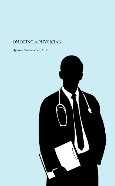Ver On Being a Physician por Byravan Viswanathan M.D.