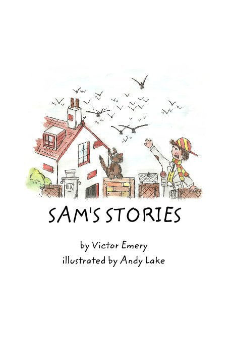 View SAM'S STORIES by Victor Emery illustrated by Andy Lake