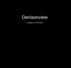 Denisonview Images by Tina Brown book cover