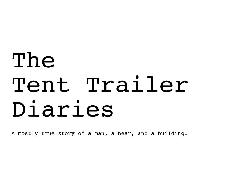View The Tent Trailer Diaries by David Trant