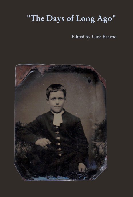 View "The Days of Long Ago" by Edited by Gina Bearne
