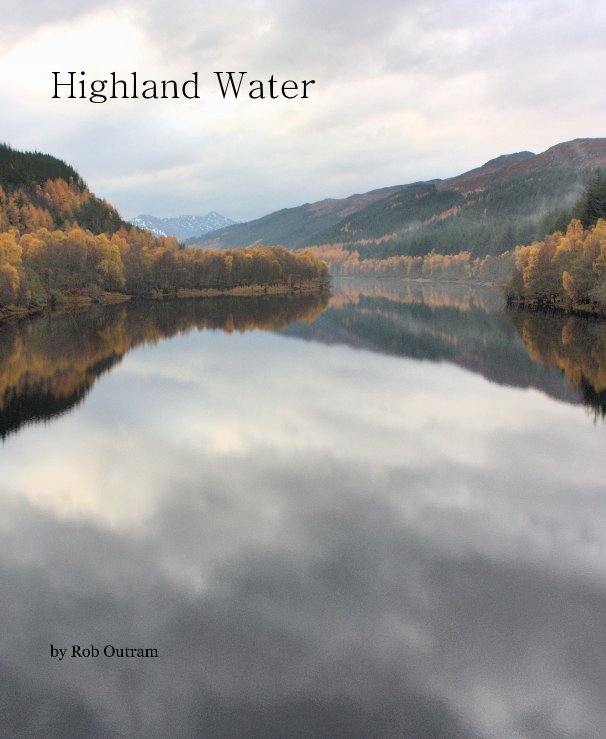 View Highland Water by Rob Outram