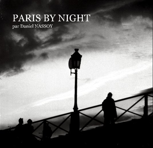 PARIS BY NIGHT par Daniel NASSOY nach danynet anzeigen