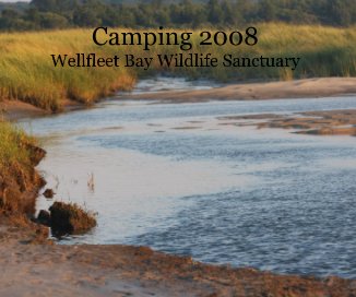 Camping 2008 Wellfleet Bay Wildlife Sanctuary book cover