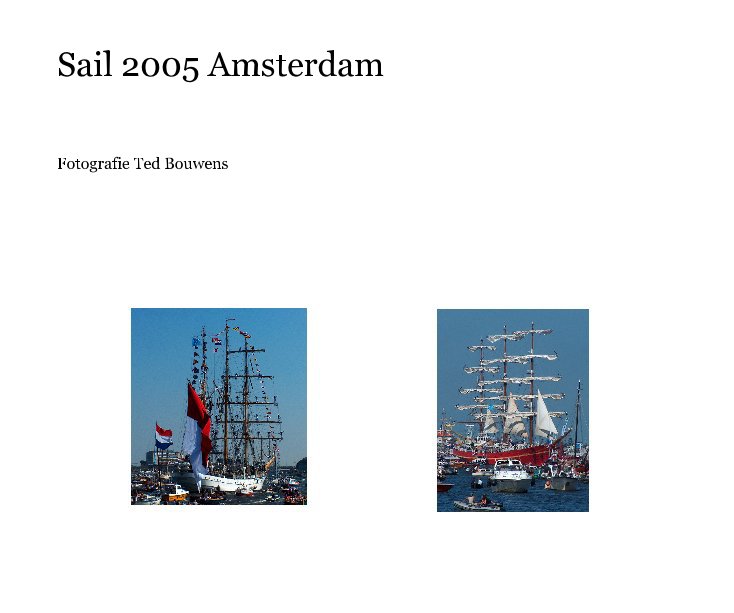 View Sail 2005 Amsterdam by TedBouwens