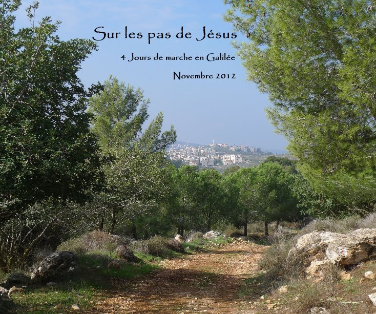 Bekijk Sur les pas de Jésus op Novembre 2012