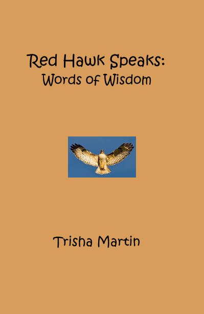 View Red Hawk Speaks: Words of Wisdom by Trisha Martin