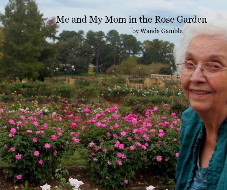 Visualizza Me and My Mom in the Rose Garden by Wanda Gamble di Wanda Gamble