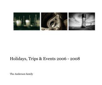 Holidays, Trips & Events 2006 - 2008 book cover