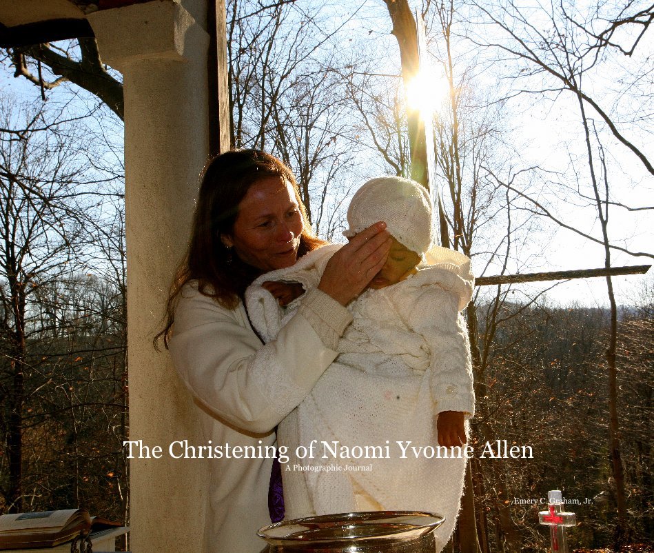 View The Christening of Naomi Yvonne Allen by Emery C. Graham, Jr.