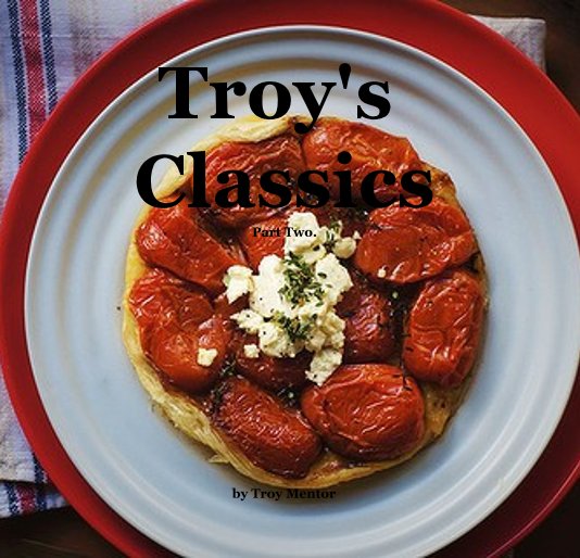 Troy's Classics Part Two. nach Troy Mentor anzeigen