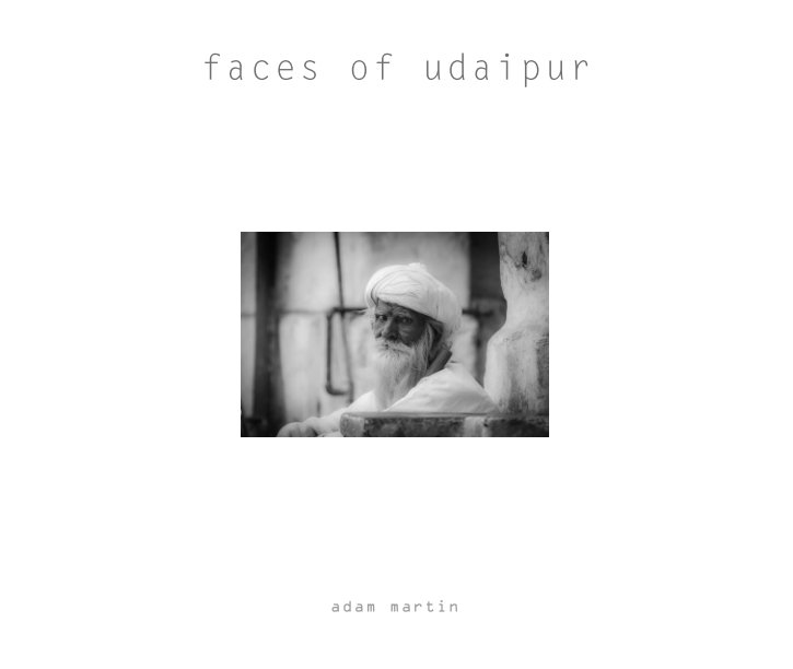 View faces of udaipur by Adam Martin