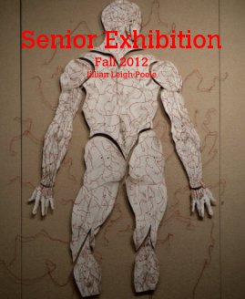 Senior Exhibition Fall 2012 Jillian Leigh Poole book cover