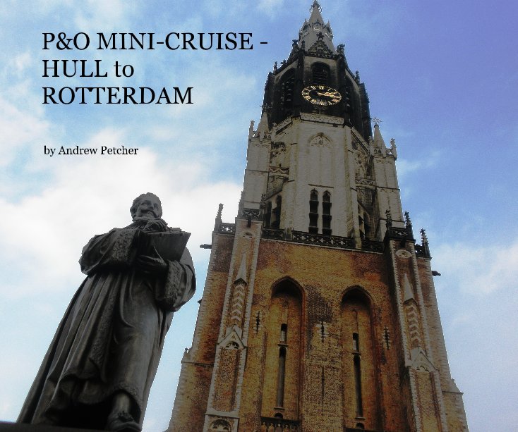 View P&O MINI-CRUISE - HULL to ROTTERDAM by Andrew Petcher