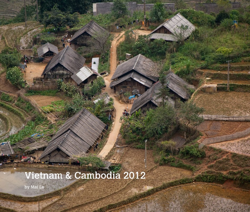 Bekijk Vietnam & Cambodia 2012 op Mai Le
