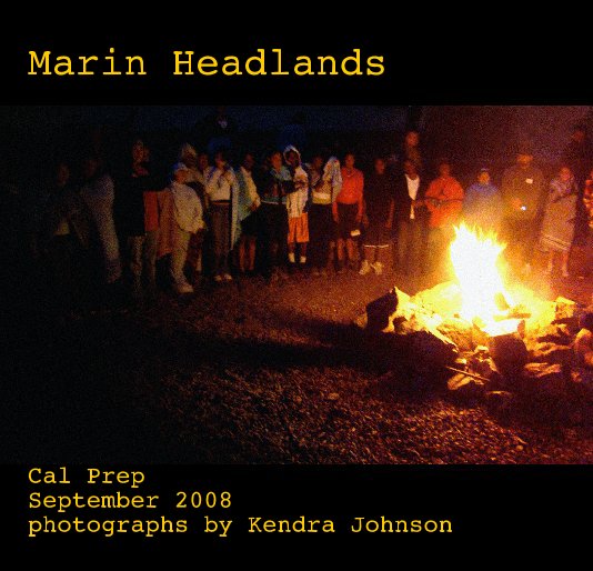Ver Marin Headlands Cal Prep September 2008 photographs by Kendra Johnson por Kendra Johnson
