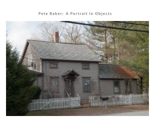 Pete Baker: A Portrait In Objects book cover
