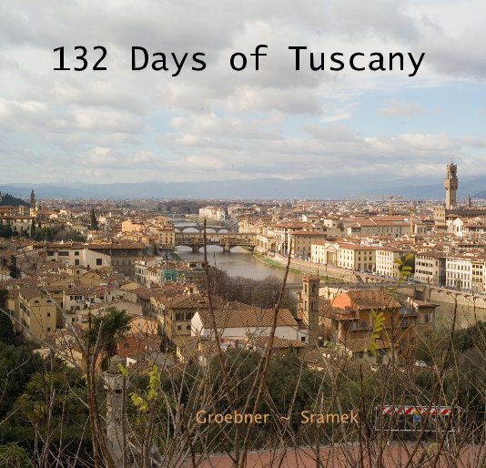 View 132 Days of Tuscany by Groebner ~ Sramek