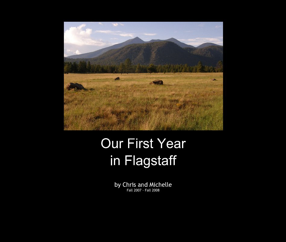 Visualizza Our First Year In Flagstaff By Chris and Michelle di Christopher Holcomb