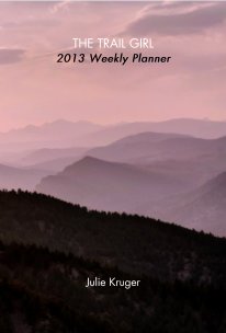 THE TRAIL GIRL 2013 Weekly Planner book cover