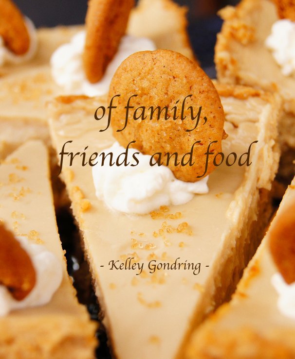 Visualizza of family, friends and food di - Kelley Gondring -