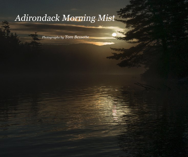 Ver Adirondack Morning Mist por Photographs by Tom Bessette