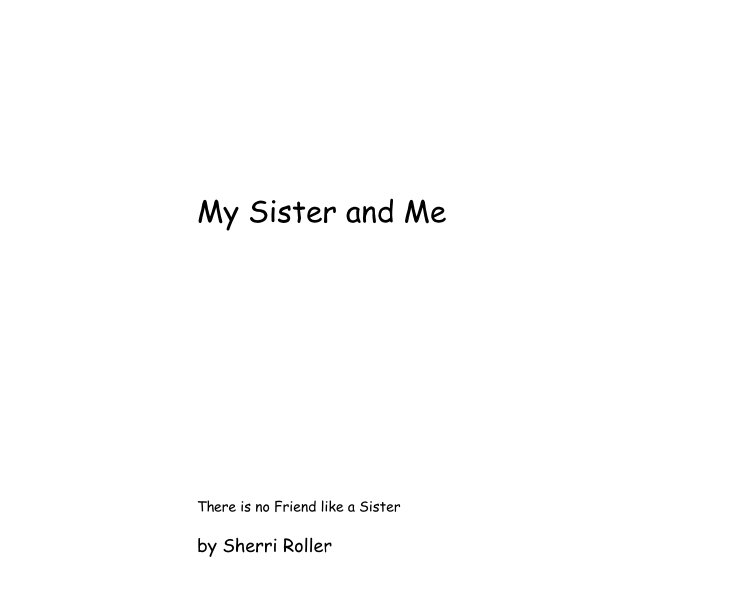 View My Sister and Me by Sherri Roller