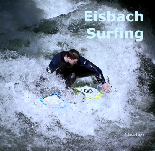 Ver Eisbach
Surfing por Claus hage
