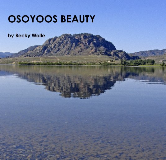 Ver OSOYOOS BEAUTY - 7x7 por Becky Wolfe