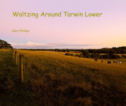 Waltzing Around Tarwin Lower book cover