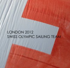 Swiss Olympic Sailing Team London 2012 book cover