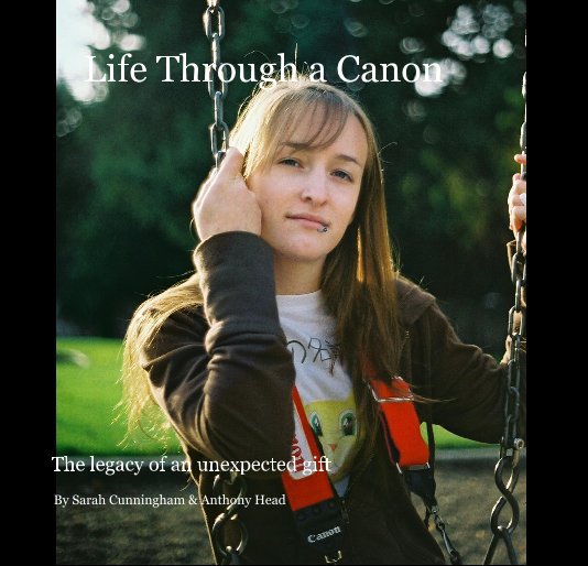 Ver Life Through a Canon por Sarah Cunningham & Anthony Head