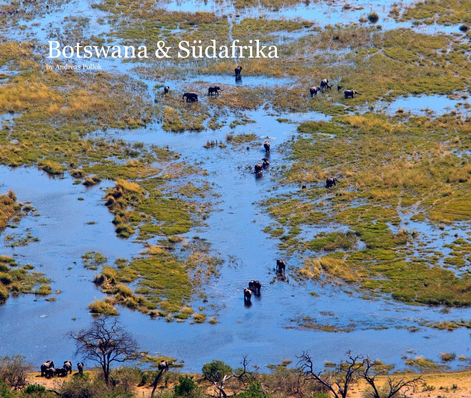 Botswana & Southafrica by Andreas Pollok nach Andreas Pollok anzeigen