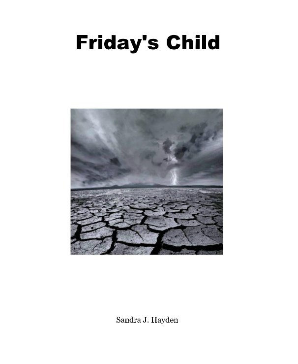 View Friday's Child by Sandra J. Hayden