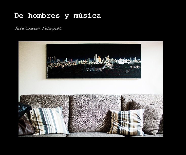 View De hombres y música by chenollfoto