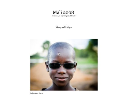 Mali 2008 Bamako, le pays Dogon et Mopti book cover