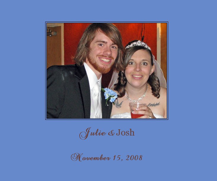 View Julie & Josh by November 15, 2008