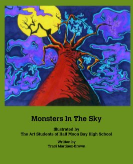 Monsters In The Sky

Illustrated by 
The Art Students of Half Moon Bay High School book cover